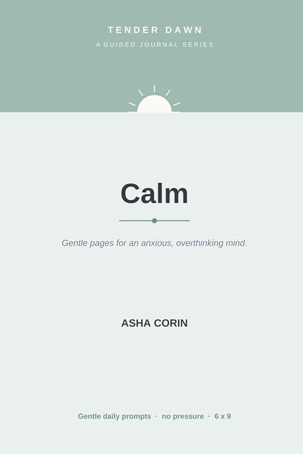 Cover of Tender Dawn: Calm, a guided journal by Asha Corin