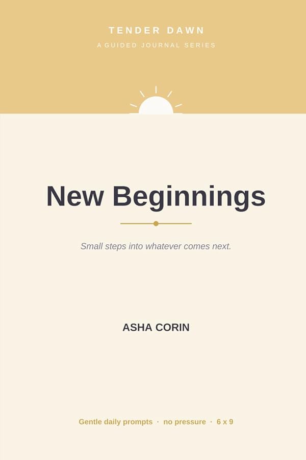 Cover of Tender Dawn: New Beginnings, a guided journal by Asha Corin