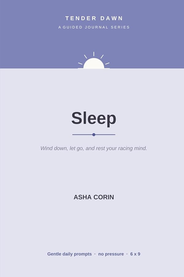 Cover of Tender Dawn: Sleep, a guided journal by Asha Corin